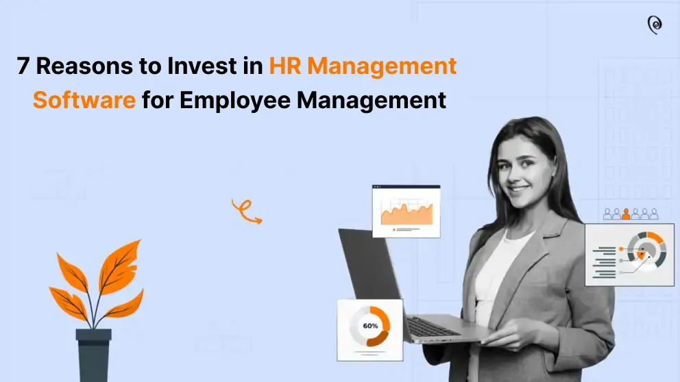 7 Reasons to Invest in HR Management Software for Employee Management 1 HR Management
Software