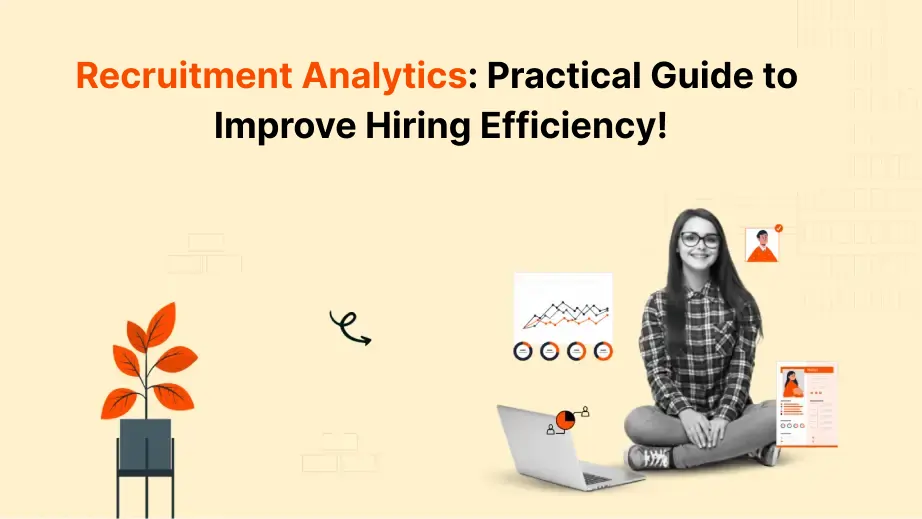 Recruitment Analytics: Practical Guide to Improve Hiring Efficiency! 1 Recruitment Analytics
