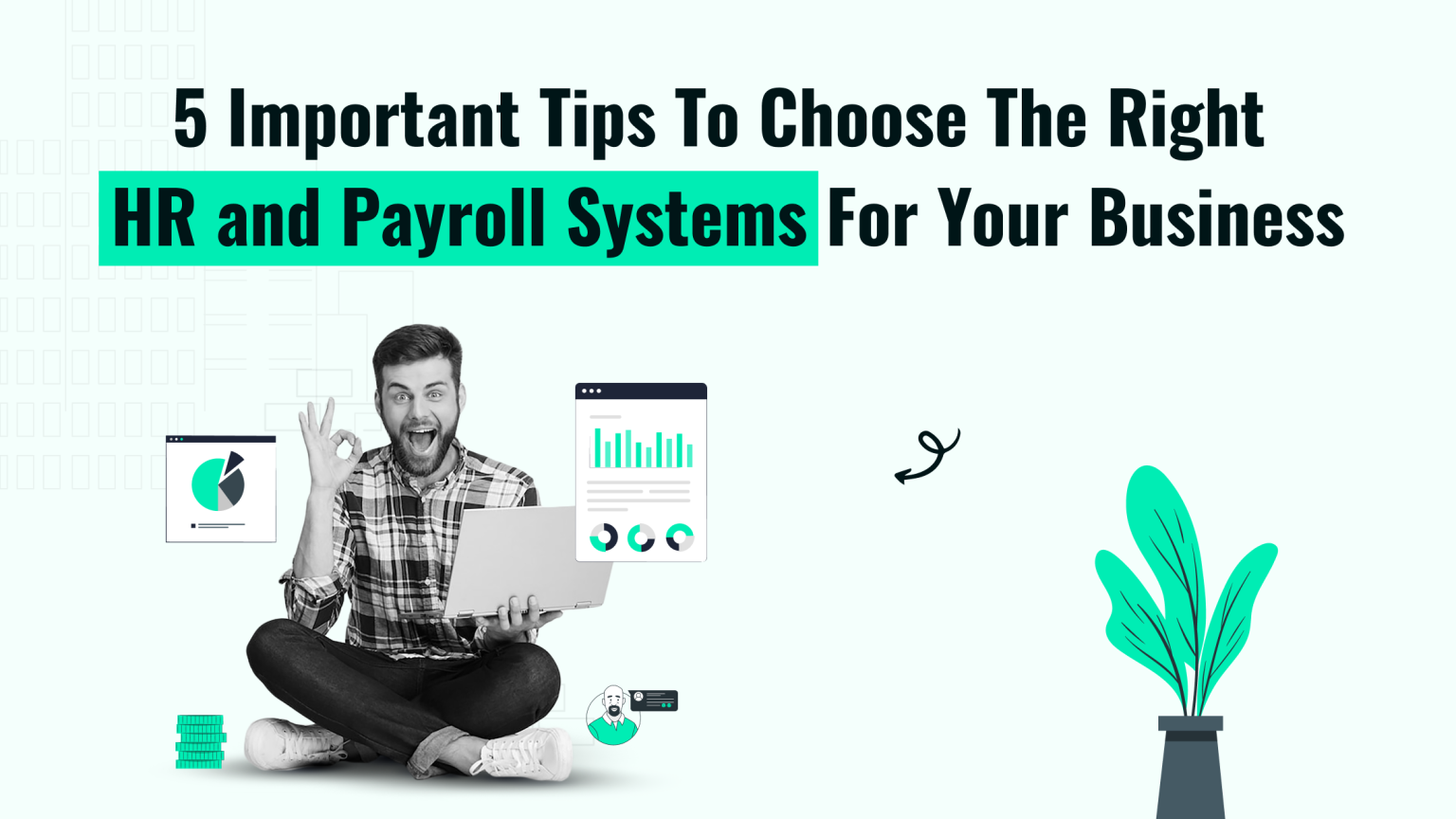 5 Vital Tips To Choose The Right Hr And Payroll Systems