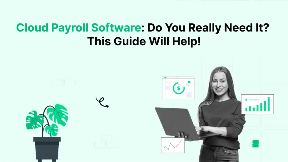 Cloud Payroll Software: Do You Really Need It? This Guide Will Help! 1 Cloud Payroll Software