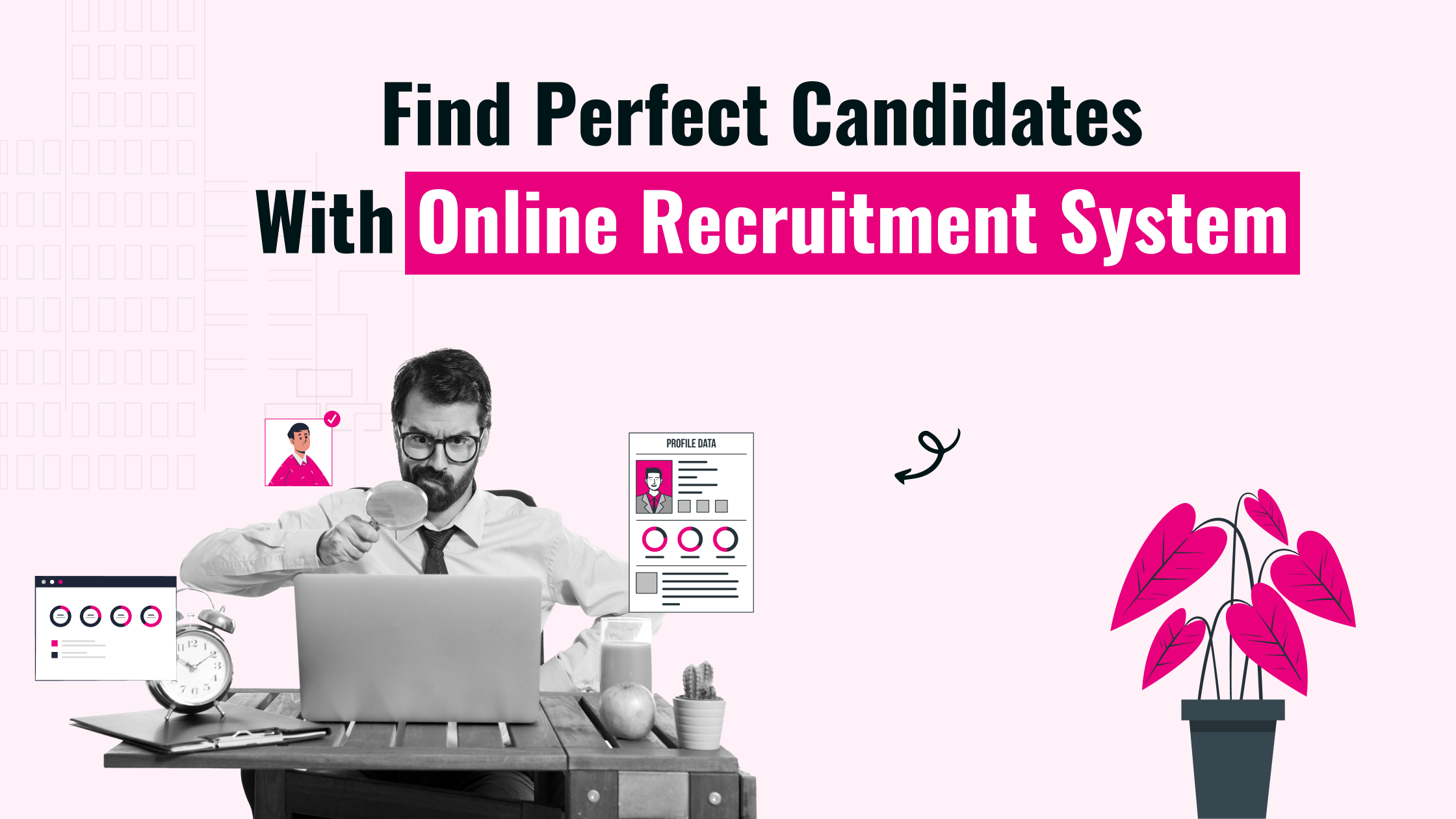 Find Perfect Candidates With Online Recruitment System