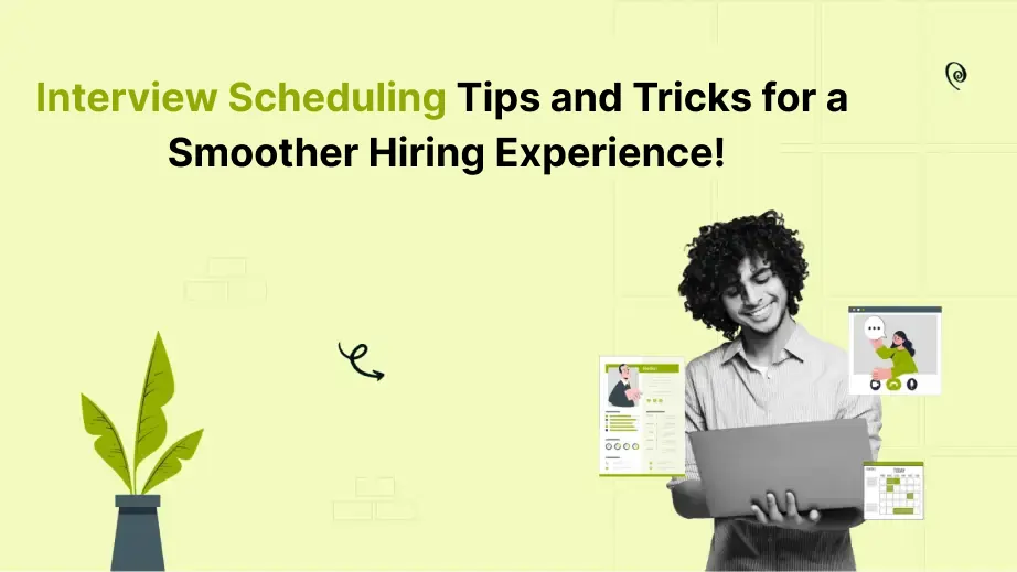 Interview Scheduling Tips and Tricks for a Smoother Hiring Experience! 1 Interview Scheduling