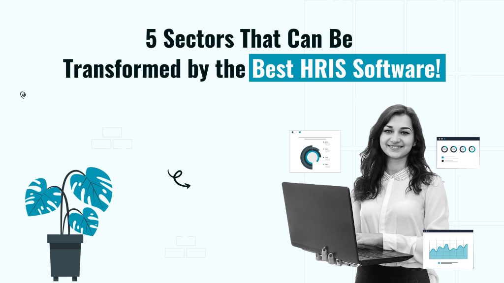 5 Sectors That Must Rely on Best HRIS Software | Superworks