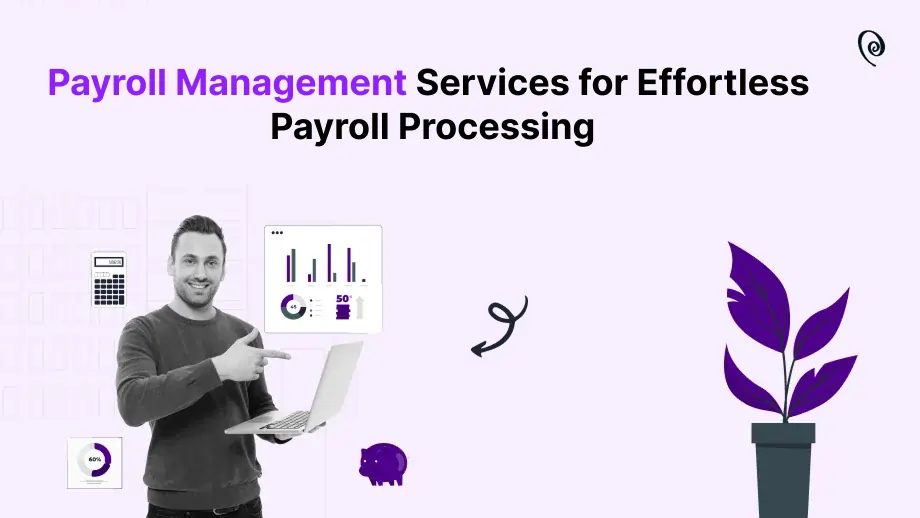 Payroll Management Services for Effortless Payroll Processing 1 payroll management