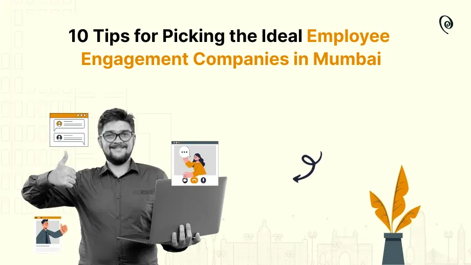 10 Tips for Picking the Ideal Employee Engagement Companies in Mumbai 1 Employee Engagement Companies in Mumbai