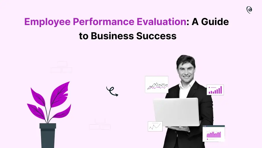 Employee Performance Evaluation: A Guide to Business Success 1 Employee Performance Evaluation