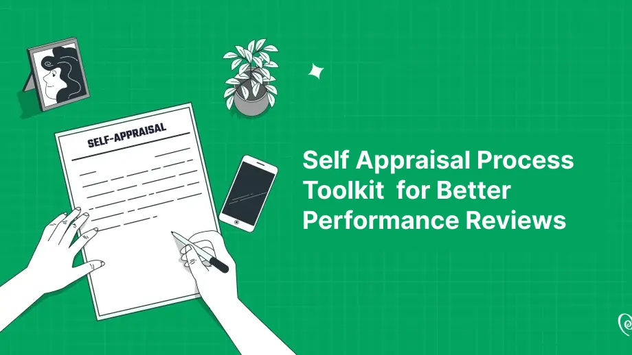 Self Appraisal Process Toolkit for Better Performance Reviews 1 Self Appraisal Process