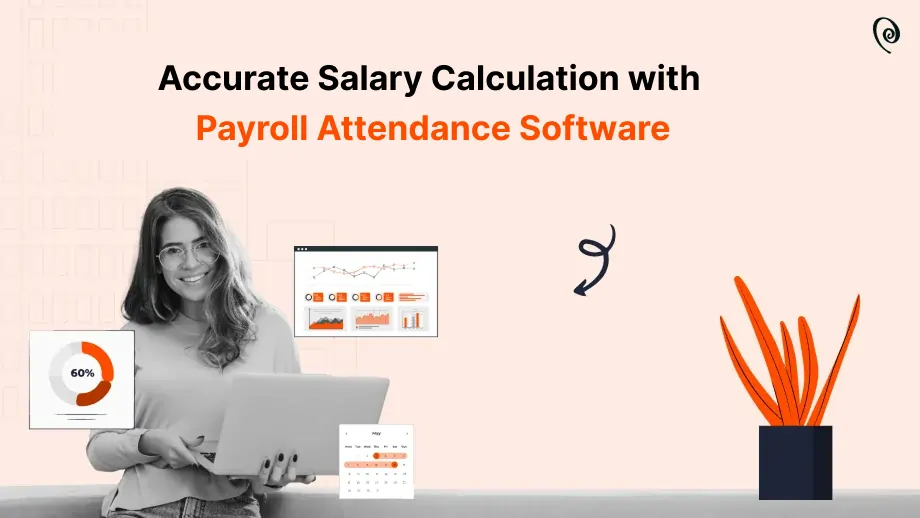 Accurate Salary Calculation with Payroll Attendance Software 1 Payroll Attendance Software