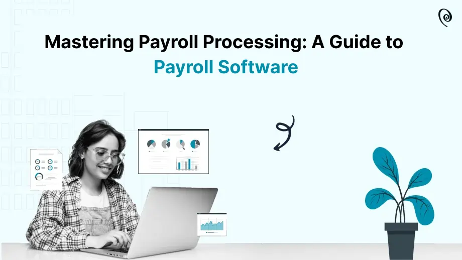 Mastering Payroll Processing: A Guide to Payroll Software 1 payroll processing