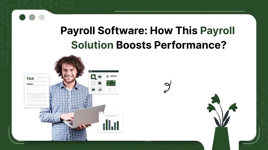 Payroll Software: How This Payroll Solution Boosts Performance? 1 Payroll
Solution