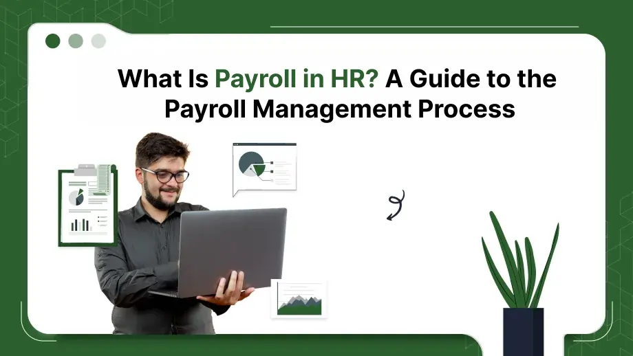 What Is Payroll in HR? A Guide to the Payroll Management Process 1 Payroll in HR