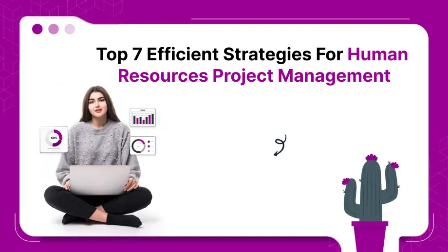 Top 7 Efficient Strategies For Human Resources Project Management 1 Human Resources Project Management