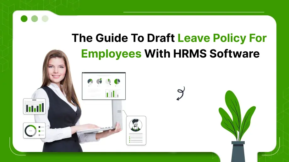 The Guide To Draft Leave Policy For Employees With HRMS Software 1 Leave Policy For Employees