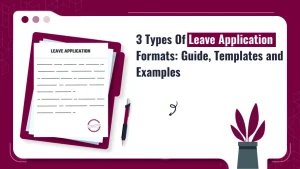 3 Types Of Leave Application Formats: Guide, Templates and Examples