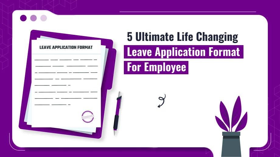 Ultimate Life Changing Leave Application Format For Employee