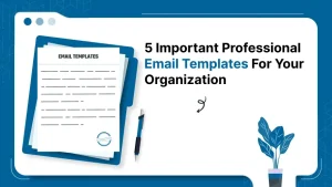 5 Important Professional Email Templates For Your Organization