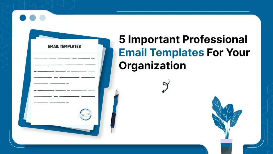 5 Important Professional Email Templates For Your Organization 1 Email Templates