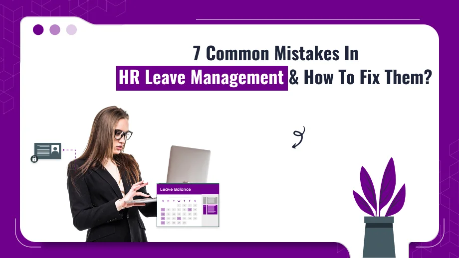 Mistakes In HR Leave Management