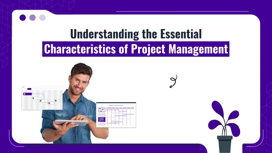 Characteristics of Project Management