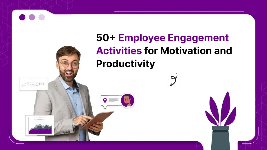 50+ Employee Engagement Activities for Motivation and Productivity 1 Employee Engagement
Activities