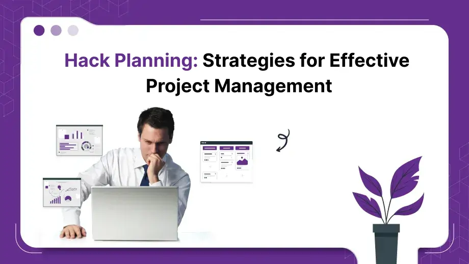 Hack Planning: Strategies for Effective Project Management 1 Hack Planning