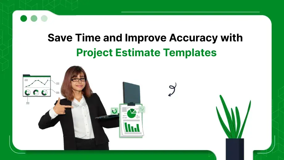 Save Time and Improve Accuracy with Project Estimate Templates 1 Project Estimate Templates