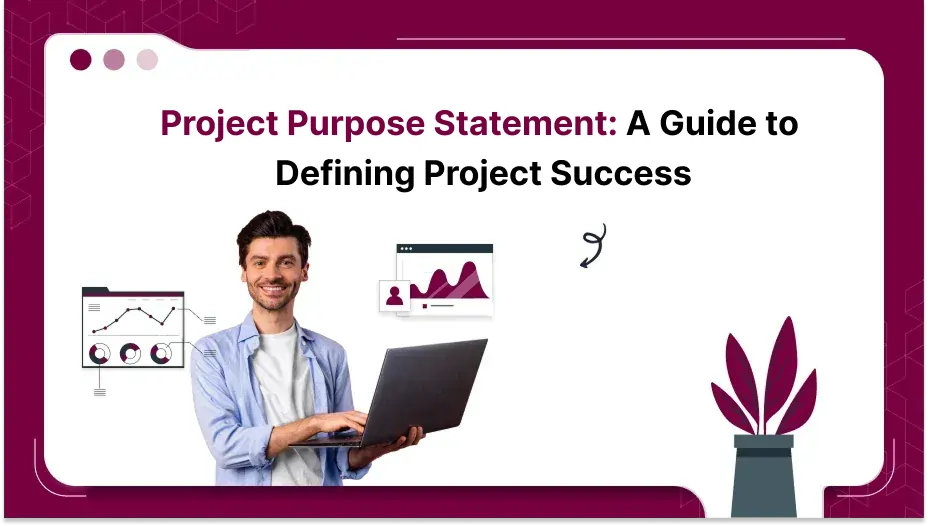 Project Purpose Statement: A Guide to Defining Project Success 1 Project Purpose Statement