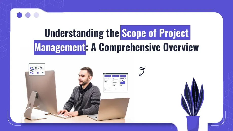 Scope of Project Management