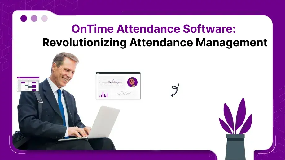 OnTime Attendance Software: Revolutionizing Attendance Management 1 OnTime Attendance Software
