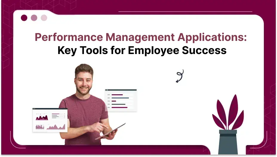 Performance Management Applications: Key Tools for Employee Success 1 Performance Management Applications