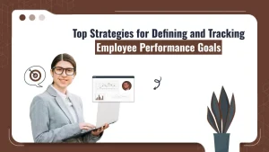 Top Strategies for Defining and Tracking Employee Performance Goals