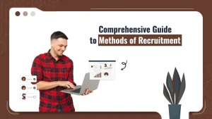 Comprehensive Guide to Methods of Recruitment