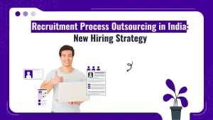Recruitment Process Outsourcing in India: New Hiring Strategy