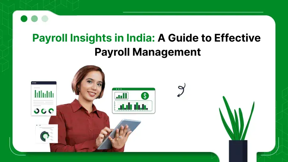 Payroll Insights in India: A Guide to Effective Payroll Management 1 Payroll Insights in India