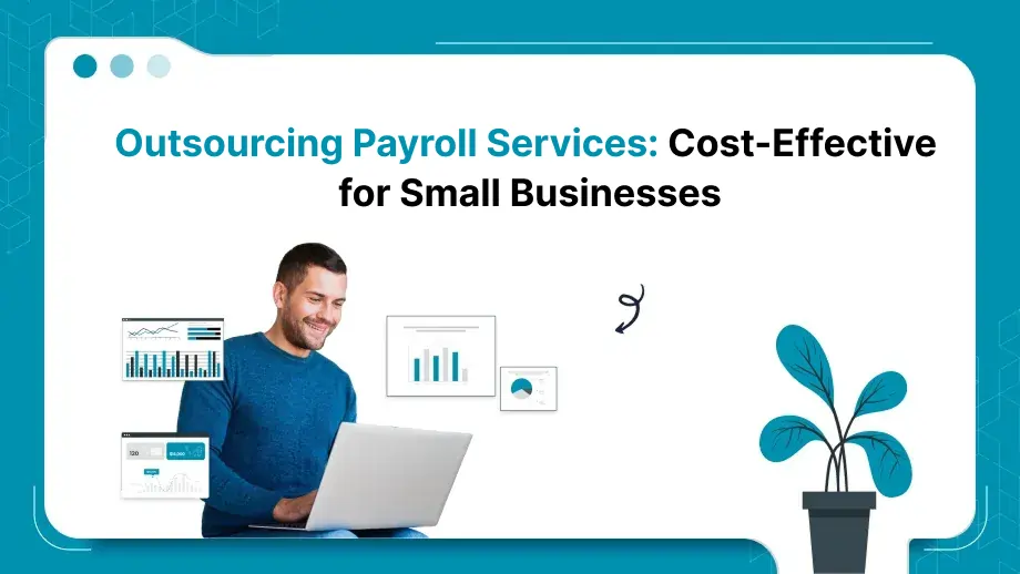 Outsourcing Payroll Services: Cost-Effective for Small Businesses 1 Outsourcing Payroll Services
