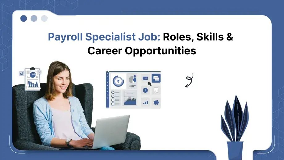 Payroll Specialist Job: Roles, Skills & Career Opportunities 1 Payroll Specialist Job