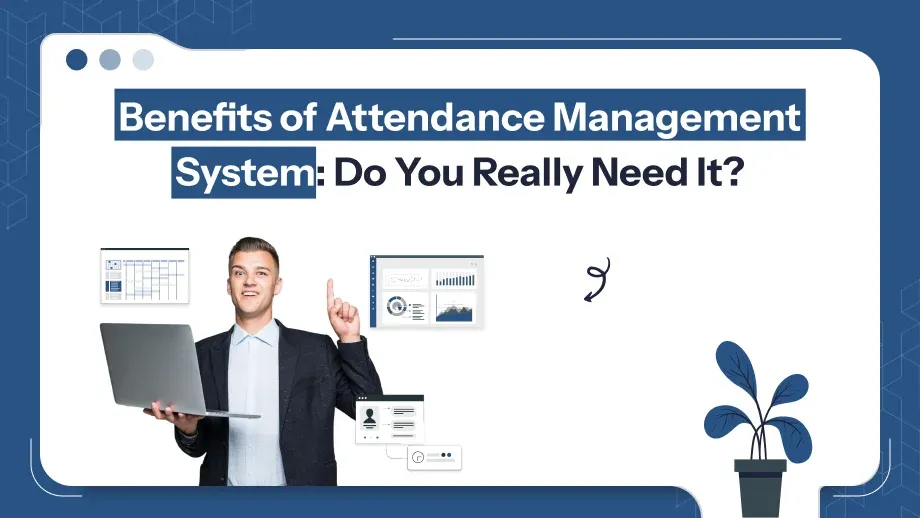 benefits of attendance management system