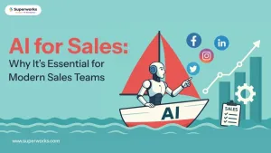 AI for Sales: Why It’s Essential for Modern Sales Teams