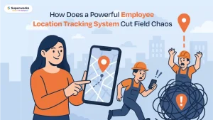 How Does a Powerful Employee Location Tracking System Cut Field Chaos
