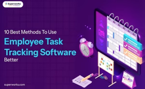 10 Best Methods To Use Employee Task Tracking Software Better