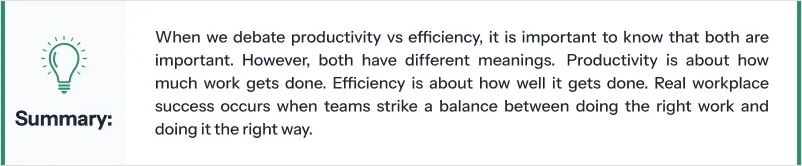 Productivity vs Efficiency: Understand the difference between the two! 2 Summary