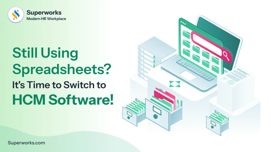 Still Using Spreadsheets? It's Time to Switch to HCM Software! 1 HCM software