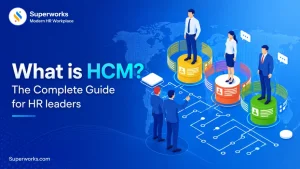 What is HCM? The Complete Guide for HR leaders