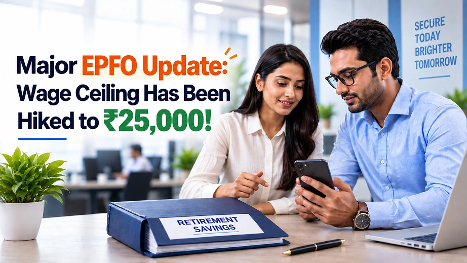 Major EPFO Update: Wage Ceiling Has Been Hiked to ₹25,000! 1 EPFO update